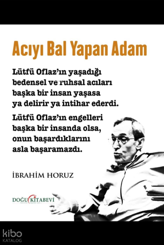 Acıyı Bal Yapan Adam