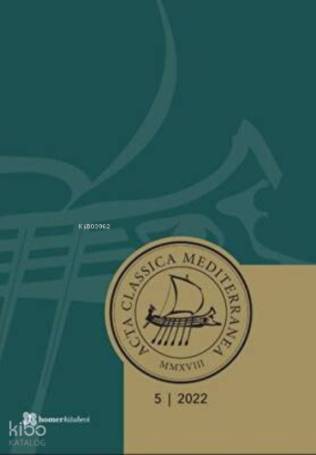 Acta Classica Mediterranea 5 | Kolektif | Homer Kitabevi ve Yayıncılık