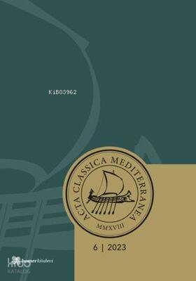 Acta Classica Mediterranea 6 - 2023 | Kolektif | Homer Kitabevi ve Yay