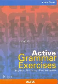 Active Grammar Exercises; Beginner - Elementary - Pre-Intermediate