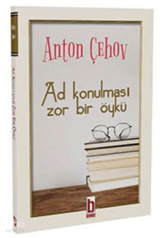 Ad Konulması Zor Bir Öykü | Anton Çehov | Billur Yayınları