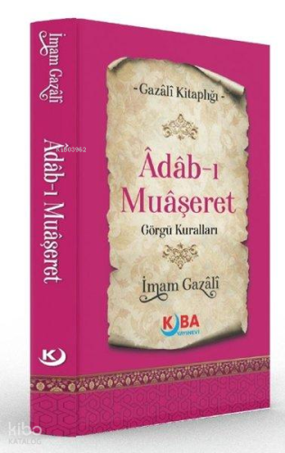 Âdâb-ı Muâşeret;Görgü Kuralları | İmam Gazali | Kuba Yayınevi