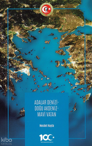 Adalar Denizi - Doğu Akdeniz - Mavi Vatan