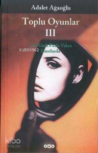 Adalet Ağaoğlu - Toplu Oyunlar 3