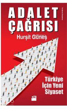 Adalet Çağrısı; Türkiye İçin Yeni Siyaset
