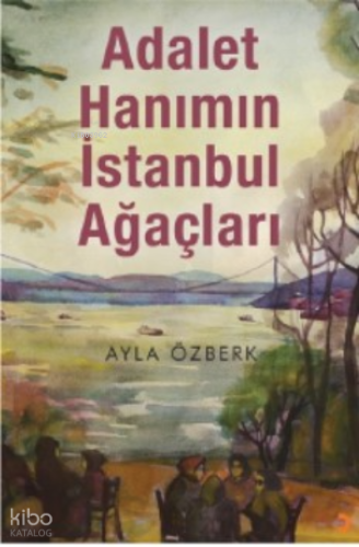 Adalet Hanımın İstanbul Ağaçları