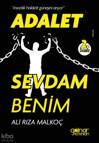 Adalet Sevdam Benim;-İnsanlık, Hakikat Güneşini Arıyor- | Ali Rıza Mal