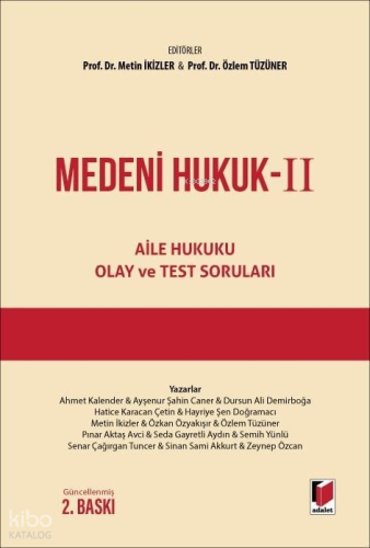 Adalet Yayınevi Medeni Hukuk II ; Aile Hukuku Olay ve Test Soruları | 