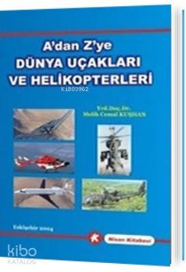 A'dan Z'ye Dünya Uçakları ve Helikopterleri