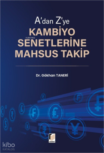 A'dan Z'ye Kambiyo Senetlerine Mahsus Takip | Gökhan Taneri | Adalet Y
