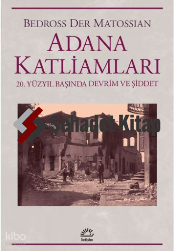 Adana Katliamları;20. Yüzyıl Başında Devrim Ve Şiddet