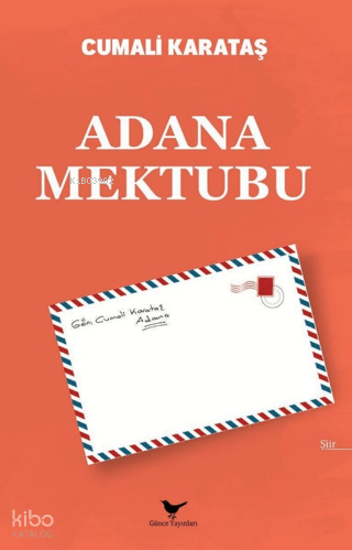 Adana Mektubu | Cumali Karataş | Günce Yayınları