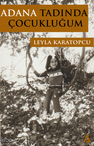 Adana Tadında Çocukluğum | Leyla Karatopcu | Kanon Kitap