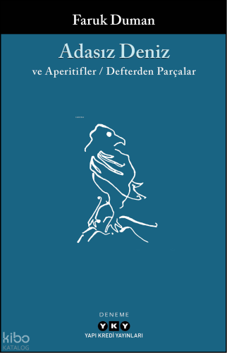 Adasız Deniz ve Aperatifler - Defterden Parçalar