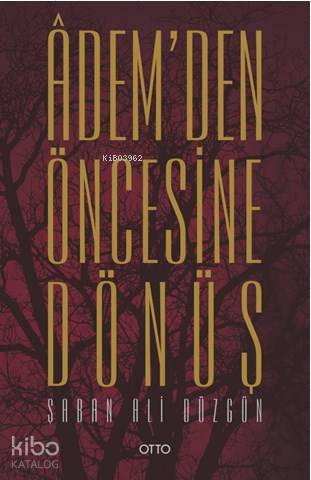 Âdem'den Öncesine Dönüş | Şaban Ali Düzgün | Otto Yayınları