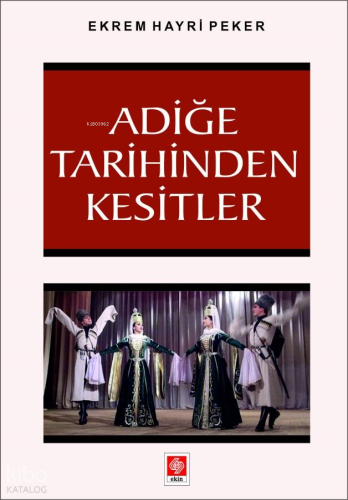 Adiğe Tarihinden Kesitler | Ekrem Hayri Peker | Ekin Kitabevi Yayınlar
