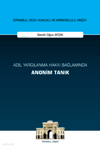 Adil Yargılanma Hakkı Bağlamında Anonim Tanık