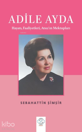 Adile Ayda;Hayatı, Faaliyetleri, Atsız’ın Mektupları