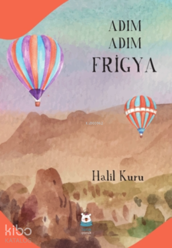 Adım Adım Frigya | Halil Kuru | Luna Yayınları