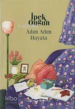 Adım Adım Hayata; Bir Genç Kızın Gizli Defteri 4 | İpek Ongun | Epsilo
