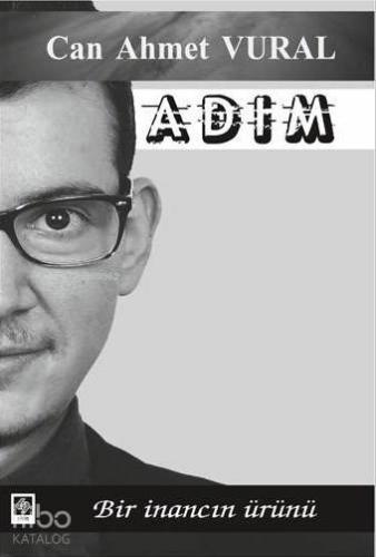 Adım - Bir İnancın Ürünü