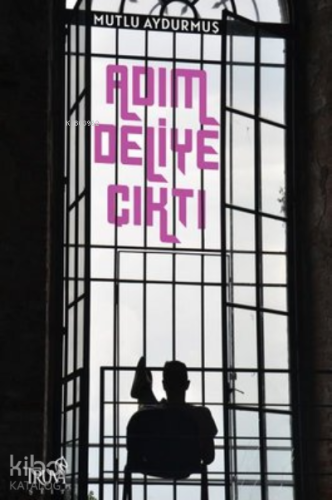 Adım Deliye Çıktı