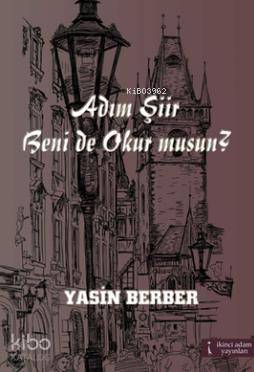 Adım Şiir Beni de Okur musun? | Yasin Berber | İkinci Adam Yayınları