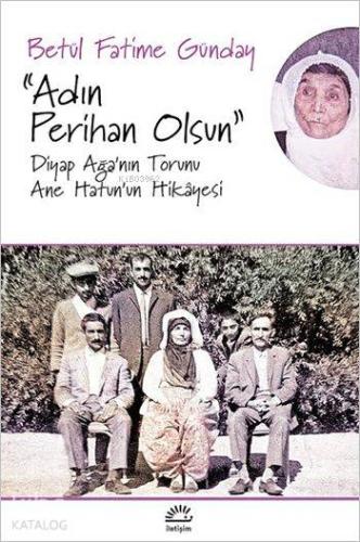 "Adın Perihan Olsun"; Diyap Ağa'nın Torunu Ane Hatun'un Hikâyesi | Bet