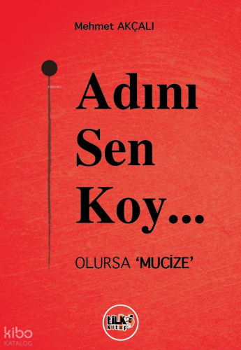 Adını Sen Koy… Olursa ‘Mucize’