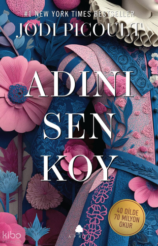 Adını Sen Koy | Jodi Picoult | April Yayıncılık