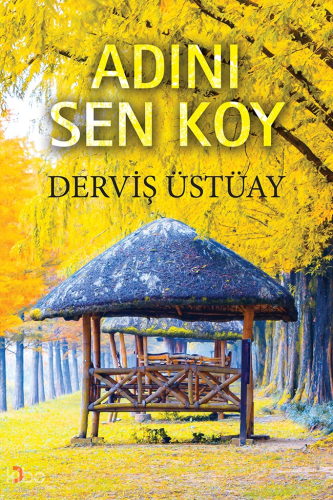 Adını Sen Koy | Derviş Üstüay | Cinius Yayınları