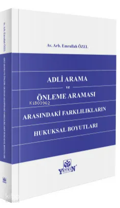 Adli Arama ve Önleme Araması Arasındaki Farklılıkların Hukuksal Boyutları