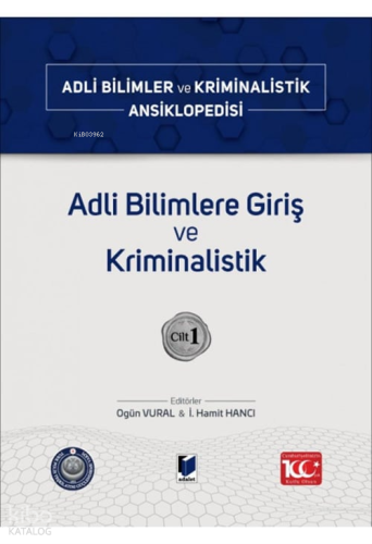 Adli Bilimler ve Kriminalistik Ansiklopedisi Cilt 1
