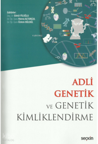 Adli Genetik ve Genetik Kimliklendirme | Kolektif | Seçkin Yayıncılık