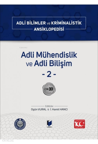 Adli Mühendislik ve Adli Bilişim -1-;Adli Bilimler ve Kriminalistik Ansiklopedisi Cilt 9