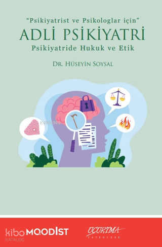 Adli Psikiyatri Psikiyatride Hukuk ve Etik | Hüseyin Soysal | Uçurtma 