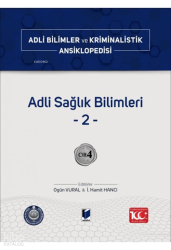 Adli Sağlık Bilimleri -2;Adli Bilimler ve Kriminalistik Ansiklopedisi Cilt 4
