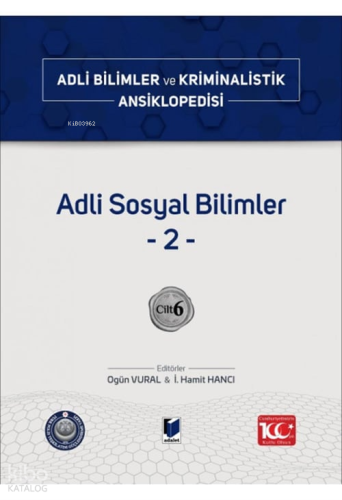 Adli Sosyal Bilimler -2- ;Adli Bilimler ve Kriminalistik Ansiklopedisi Cilt 6