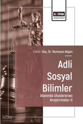 Adli Sosyal Bilimler;Alanında Uluslararası Araştırmalar-II | Kolektif 