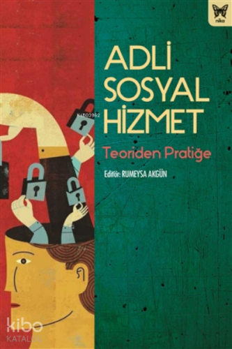 Adli Sosyal Hizmet;Teoriden Pratiğe