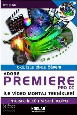 Adobe Premiere Pro Cc İle Video Montaj Teknikleri