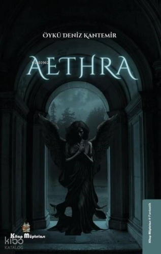 Aethra | Öykü Deniz Kantemir | Kitap Müptelası Yayınları