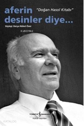 Aferin Desinler Diye...; Doğan Hasol Kitabı