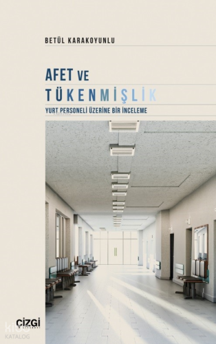 Afet ve Tükenmişlik (Yurt Personelİ Üzerİne bİr İnceleme)