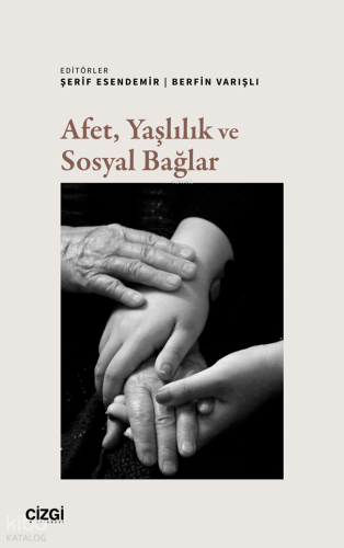 Afet, Yaşlılık ve Sosyal Bağlar | Kolektif | Çizgi Kitabevi