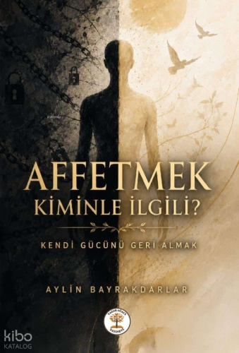 Affetmek Kiminle İlgili?