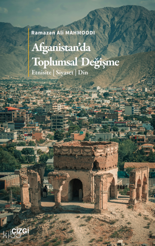 Afganistan’da Toplumsal Değişme;Etnisite - Siyaset - Din | Ramazan Ali
