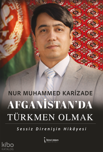 Afganistan’da Türkmen Olmak;Bir Milletin Sessiz Direnişi