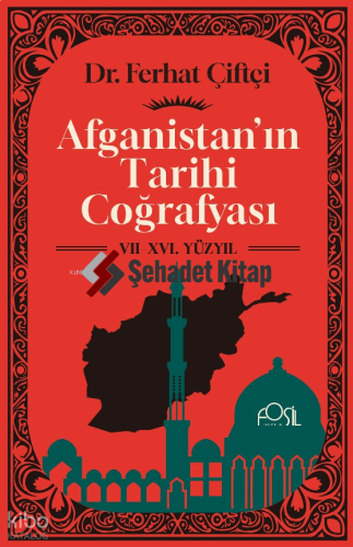 Afganistan’ın Tarihi Coğrafyası (VII-XVI. Yüzyıl)