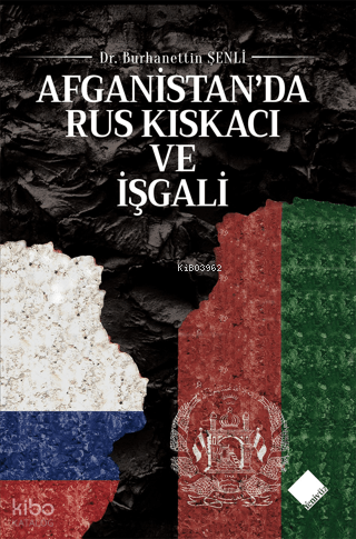 Afganistan'da Rus Kıskacı ve İşgali